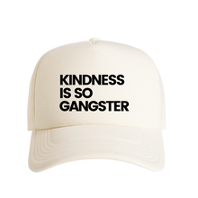 Load image into Gallery viewer, Kindness is so Gangster Trucker Hat | WRLD CTZNS