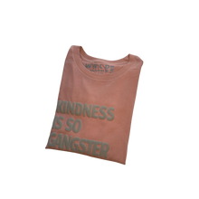 Load image into Gallery viewer, Kindness Is So Gangster T-Shirt | WRLD CTZNS