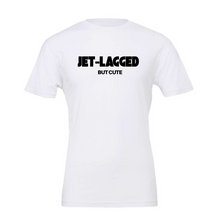 Load image into Gallery viewer, JET-LAGGED BUT CUTE T-Shirt | WRLDCTZNS
