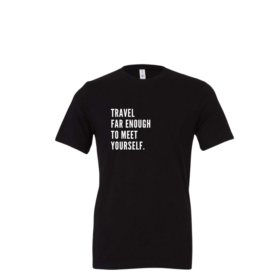 Travel Far Enough to Meet Yourself T-Shirt | WRLD CTZNS